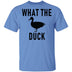 What The Duck T-Shirt CustomCat