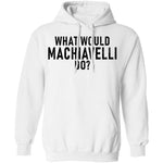 What Would Machiavelli Do T-Shirt CustomCat