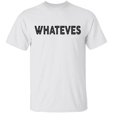 Whateves T-Shirt