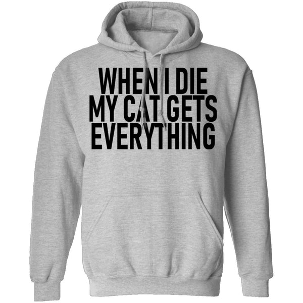 When I Die My Cat Gets Everything T-Shirt CustomCat