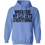 When I Die My Cat Gets Everything T-Shirt CustomCat