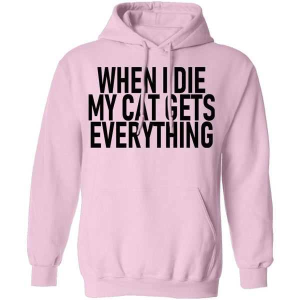 When I Die My Cat Gets Everything T-Shirt CustomCat