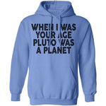 When I Was Your Age Pluto Was A PLanet T-Shirt CustomCat