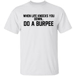 When Life Knocks You Doem Do A Burpee T-Shirt CustomCat