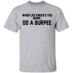 When Life Knocks You Doem Do A Burpee T-Shirt CustomCat