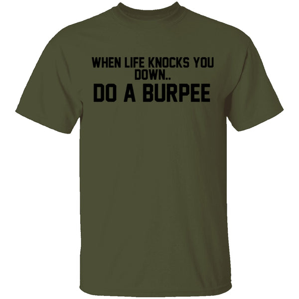 When Life Knocks You Doem Do A Burpee T-Shirt CustomCat