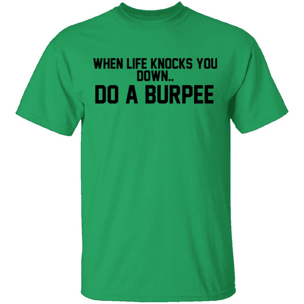 When Life Knocks You Doem Do A Burpee T-Shirt CustomCat