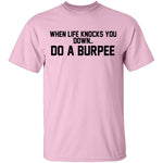 When Life Knocks You Doem Do A Burpee T-Shirt CustomCat