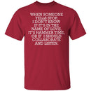 When Someone Yells Stop T-Shirt CustomCat