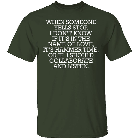When Someone Yells Stop T-Shirt CustomCat