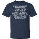 When Someone Yells Stop T-Shirt CustomCat