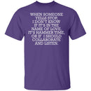 When Someone Yells Stop T-Shirt CustomCat