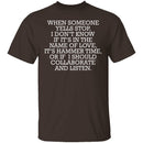 When Someone Yells Stop T-Shirt CustomCat