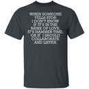 When Someone Yells Stop T-Shirt CustomCat