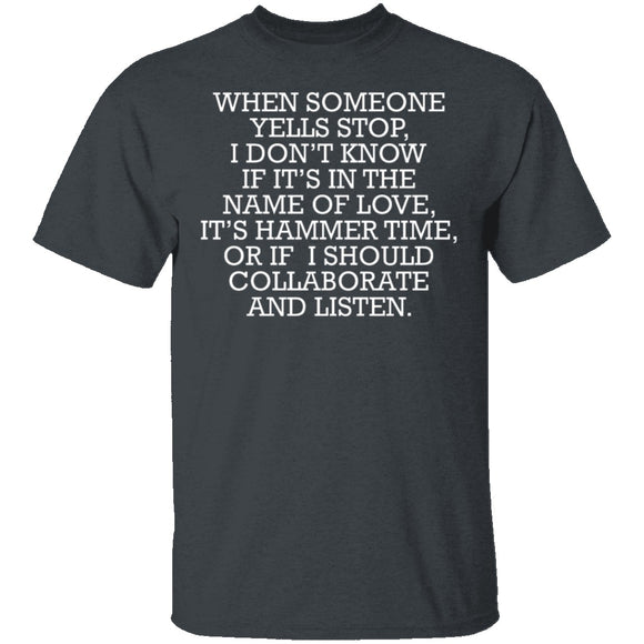 When Someone Yells Stop T-Shirt CustomCat