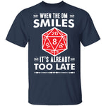 When The DM Smiles T-Shirt CustomCat