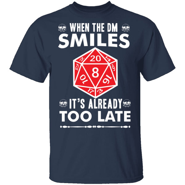 When The DM Smiles T-Shirt CustomCat