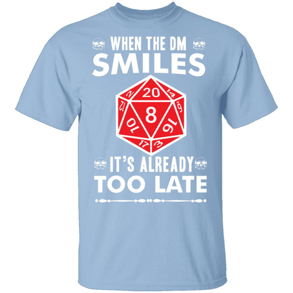 When The DM Smiles T-Shirt CustomCat
