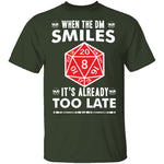When The DM Smiles T-Shirt CustomCat