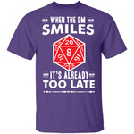 When The DM Smiles T-Shirt CustomCat