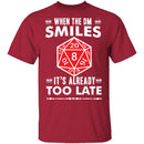 When The DM Smiles T-Shirt CustomCat