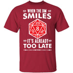 When The DM Smiles T-Shirt CustomCat