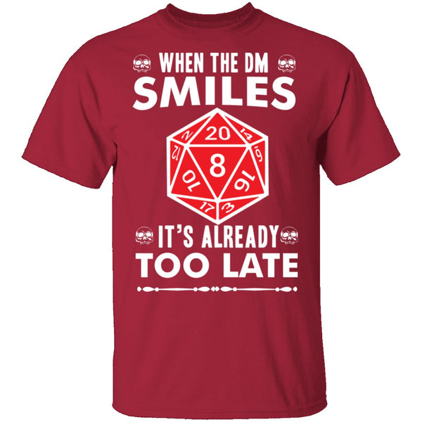 When The DM Smiles T-Shirt CustomCat