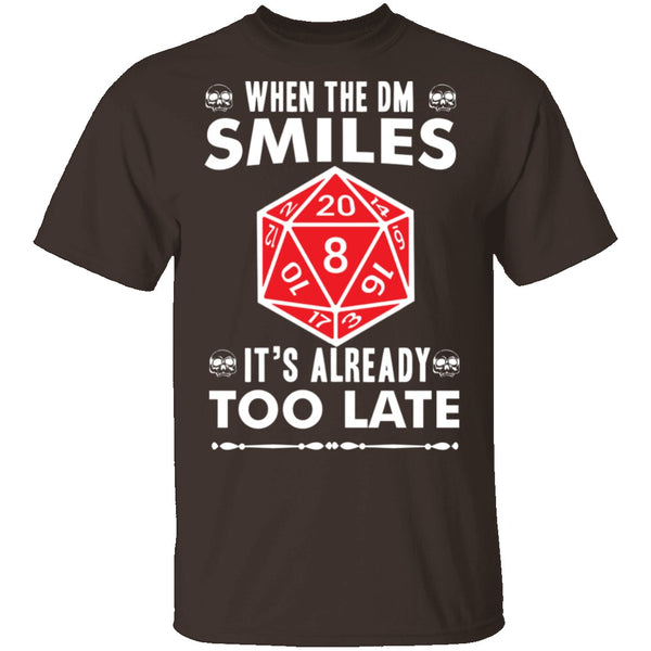 When The DM Smiles T-Shirt CustomCat