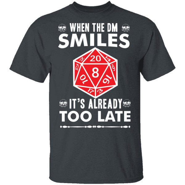 When The DM Smiles T-Shirt CustomCat