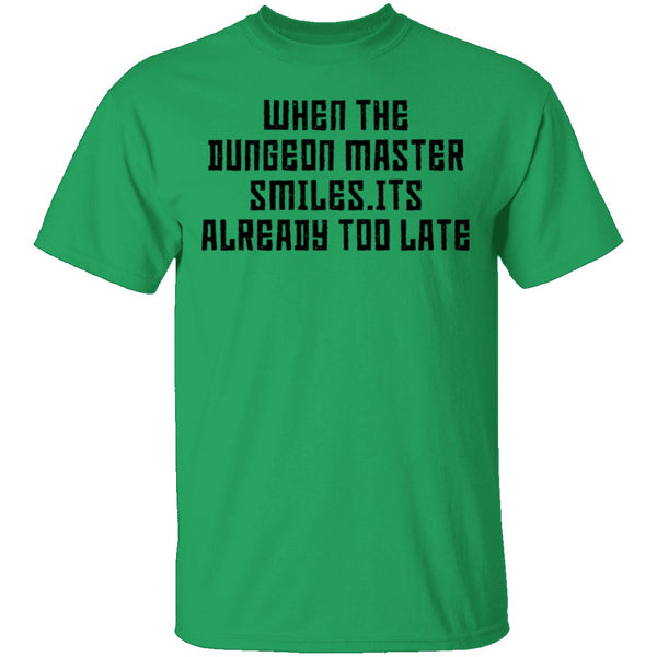 When The Dungeon Master Smiles It's Already Too Late T-Shirt CustomCat