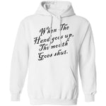 When The Hand Goes Up The Mouth Goes Shout T-Shirt CustomCat