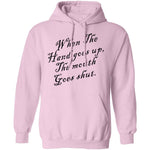 When The Hand Goes Up The Mouth Goes Shout T-Shirt CustomCat