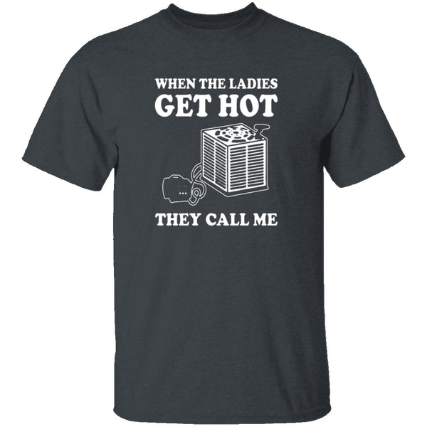 When The Ladies Get Hot T-Shirt CustomCat