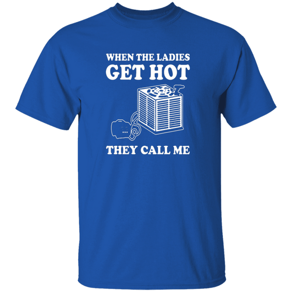 When The Ladies Get Hot T-Shirt CustomCat