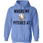 Where My Pitches At T-Shirt CustomCat