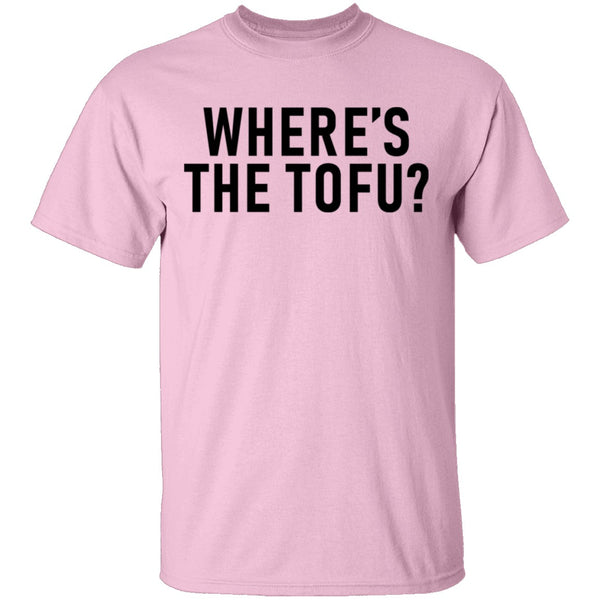 Where's The Tofu T-Shirt CustomCat
