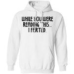 While You Were Reading this I Farted T-Shirt CustomCat