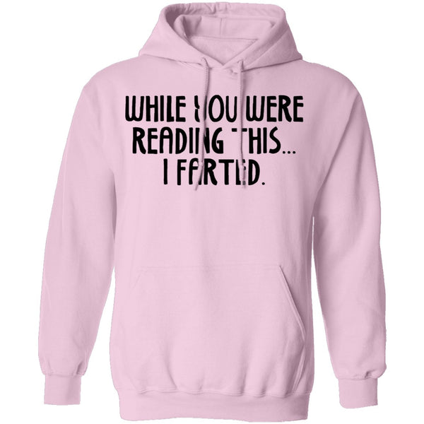 While You Were Reading this I Farted T-Shirt CustomCat