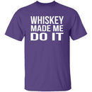 Whiskey Made Me Do It T-Shirt CustomCat