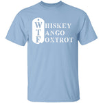 Whiskey Tango Foxtrot T-Shirt CustomCat