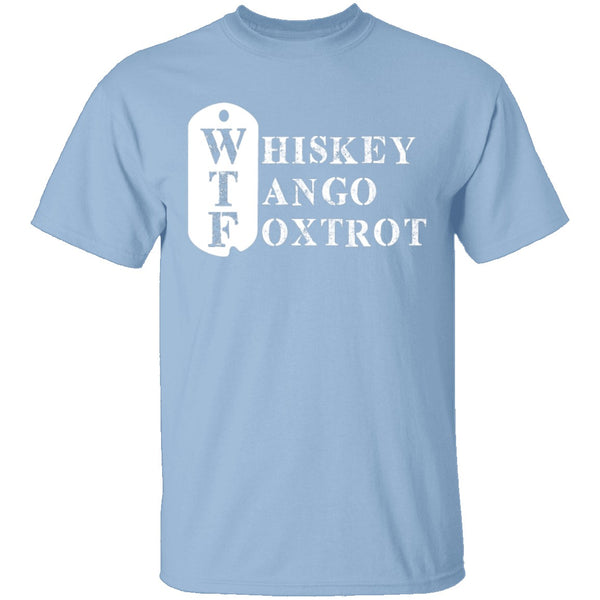 Whiskey Tango Foxtrot T-Shirt CustomCat