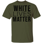 White Lives Matter T-Shirt CustomCat
