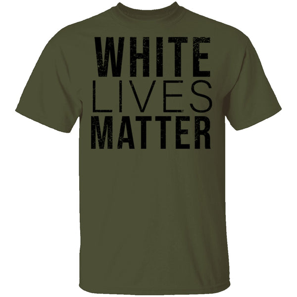 White Lives Matter T-Shirt CustomCat