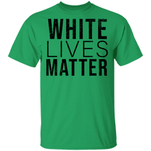 White Lives Matter T-Shirt