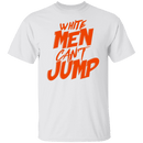 White Men Can't Jump T-Shirt CustomCat