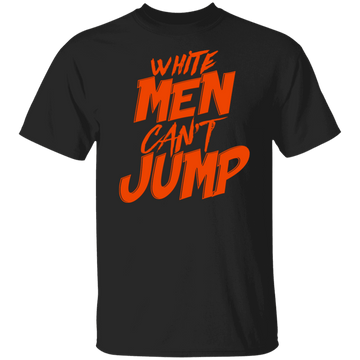 White Men Can't Jump T-Shirt CustomCat