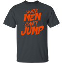 White Men Can't Jump T-Shirt CustomCat