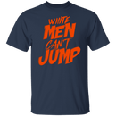 White Men Can't Jump T-Shirt CustomCat