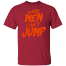 White Men Can't Jump T-Shirt CustomCat