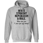 White Straight Republican Male How Else Can I Piss You Off Today T-Shirt CustomCat